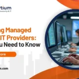 Exploring Managed Service IT Providers: What You Need to Know