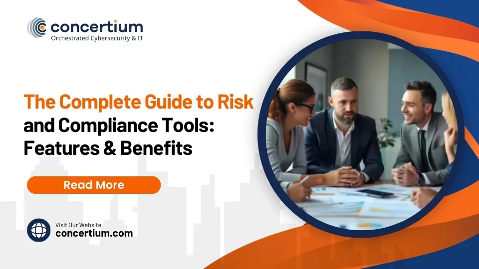 The Complete Guide to Risk and Compliance Tools: Features & Benefits