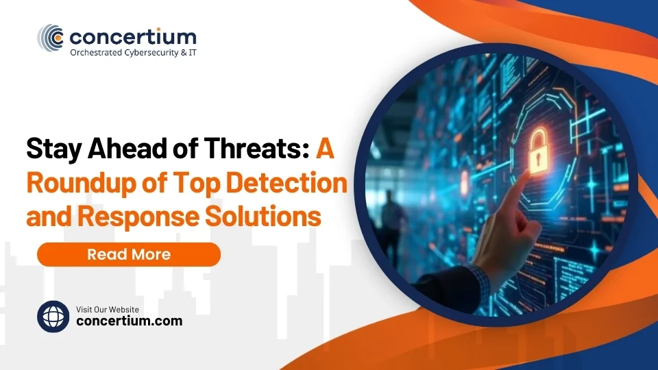 Stay Ahead of Threats: A Roundup of Top Detection and Response Solutions