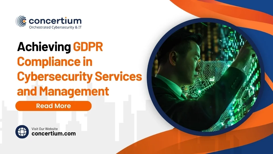 Achieving GDPR Compliance in Cybersecurity Services and Management