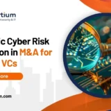 Strategic Cyber Risks in M&A for PEs and VCs