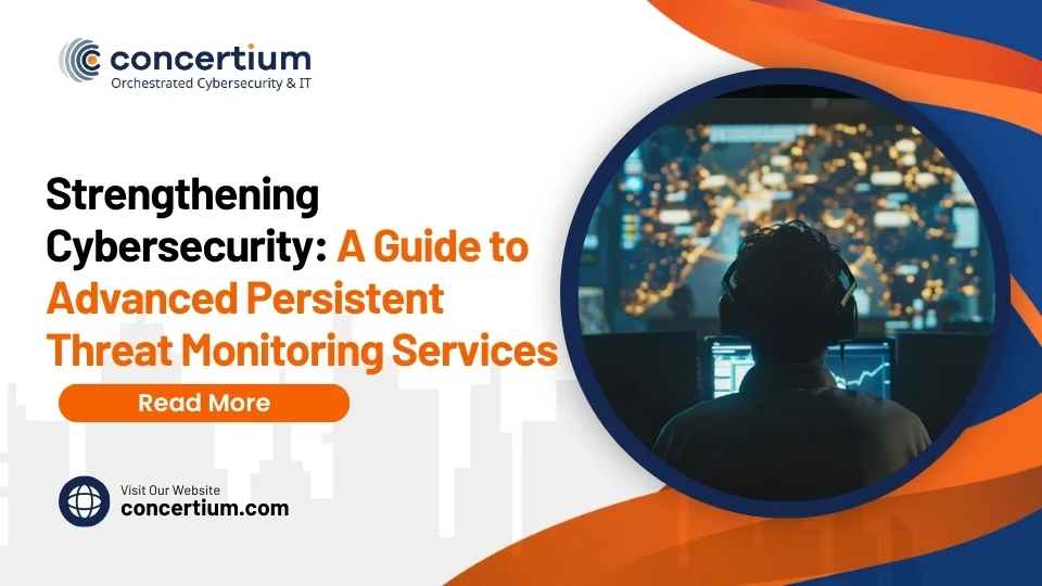 Strengthening Cybersecurity: A Guide to Advanced Persistent Threat Monitoring Services