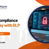 HIPAA Compliance Made Easy with DLP