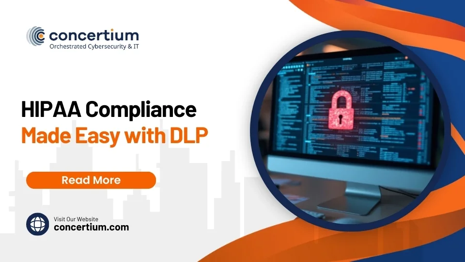 HIPAA Compliance Made Easy with DLP