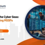 Navigating the Cyber Seas: Understanding MSSPs