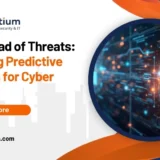 Stay Ahead of Threats: Mastering Predictive Analytics for Cyber Defense