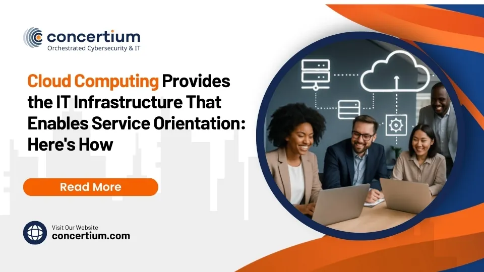 Cloud Computing Provides the IT Infrastructure That Enables Service Orientation: Here’s How