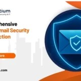 A Comprehensive Guide to Email Security and Protection