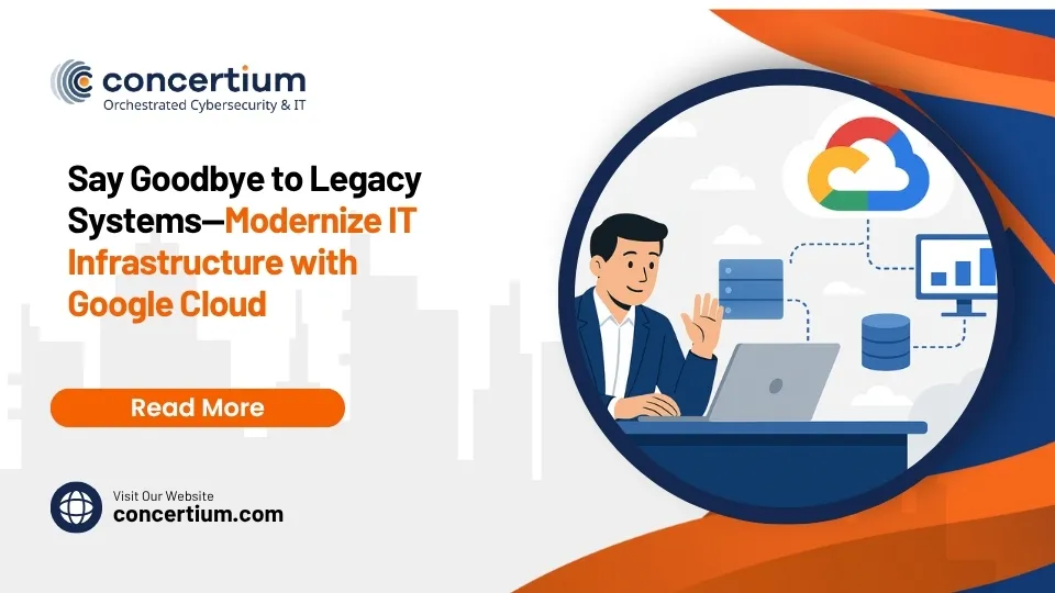 Say Goodbye to Legacy Systems—Modernize IT Infrastructure with Google Cloud