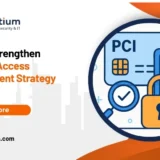 How to Strengthen Your PCI Access Management Strategy