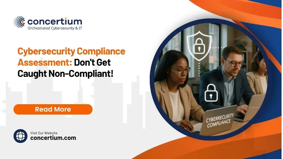 Cybersecurity Compliance Assessment: Don’t Get Caught Non-Compliant!