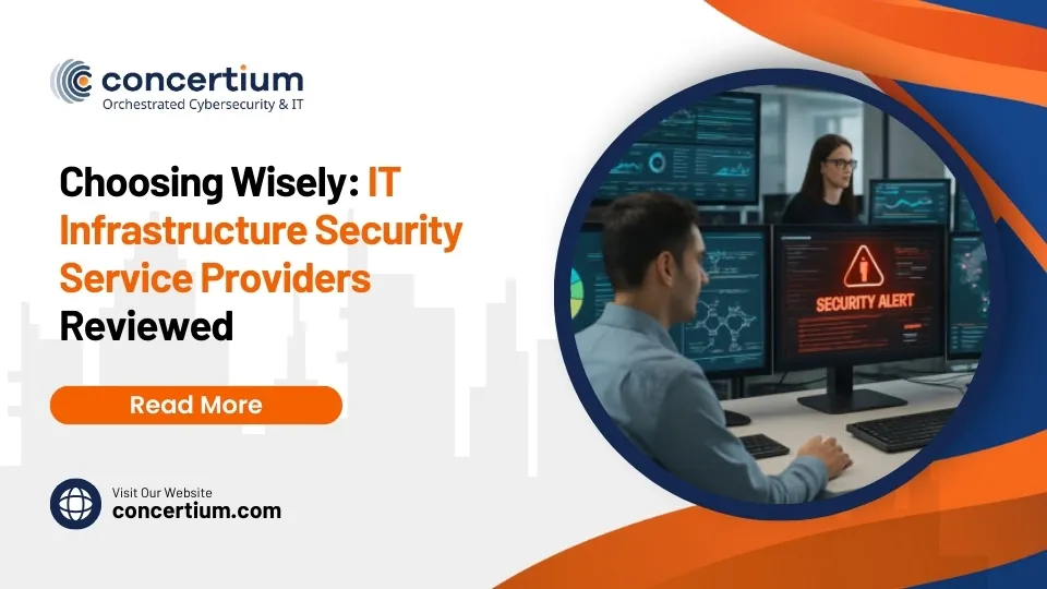 Choosing Wisely: IT Infrastructure Security Service Providers Reviewed