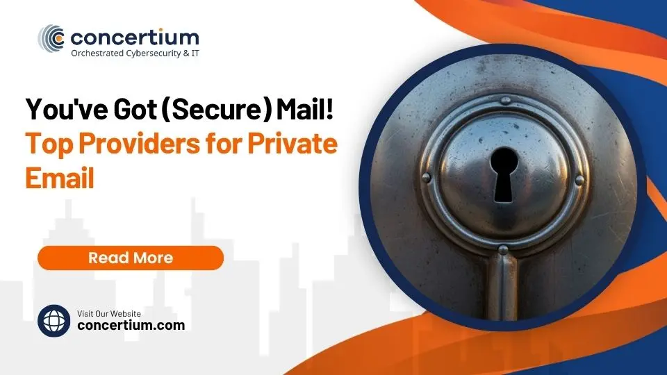 You’ve Got (Secure) Mail! Top Providers for Private Email